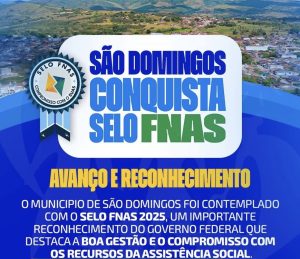 São Domingos conquista Selo FNAS 2025 e tem gestão da assistência social reconhecida pelo Governo Federal